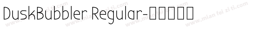 DuskBubbler Regular字体转换